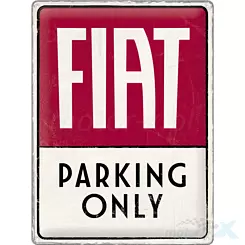 Tafel, Plakat 30x40 cm, geprägtes Blech, Fiat Parken nur Nostalgischer Kunst 23300